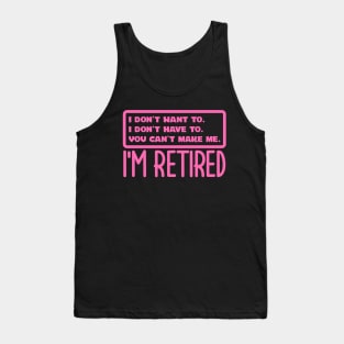 I'm Retired Tank Top